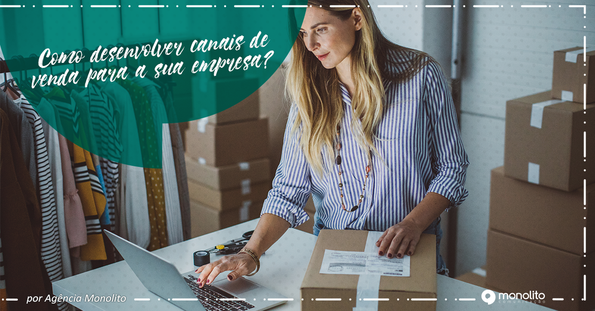 Como desenvolver canais de venda para a sua empresa