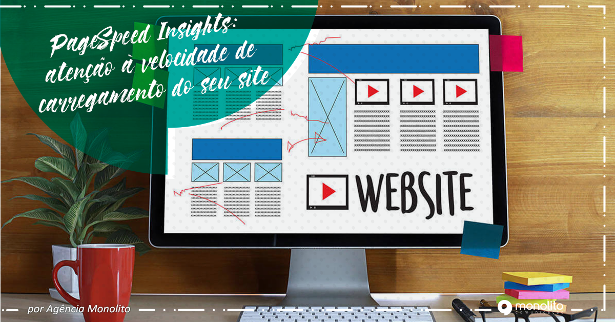 PageSpeed Insights: atenção à velocidade de carregamento do seu site